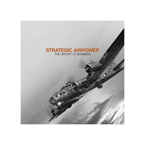 Boeing - Strategic Airpower: History of Bombers Book