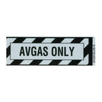 Tom Rubin Ent - AVGAS Only Placard, Sticker | A TRE 808