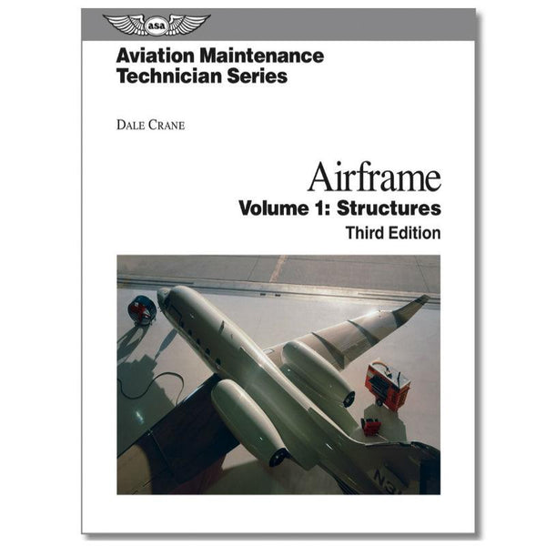 ASA - Aviation Maintenance Technician Series: Airframe Structure | ASA-AMT-STRUC-3H