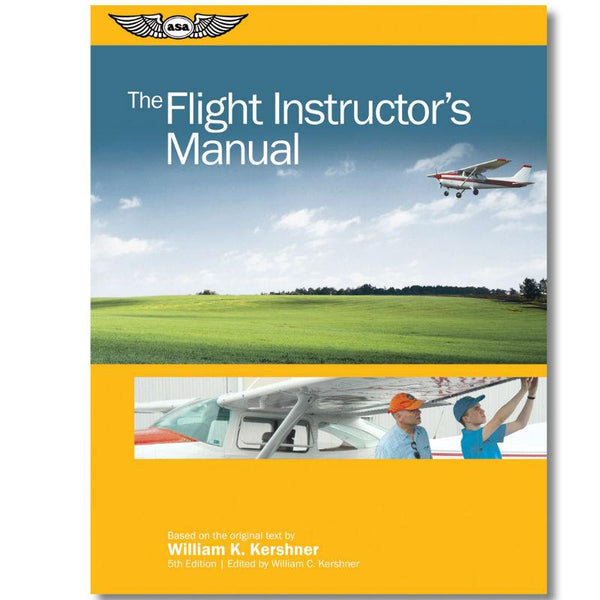 ASA - The Flight Instructor's Manual | ASA-FM-CFI-6