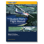 ASA - The Student Pilot's Flight Manual | ASA-FM-STU-11