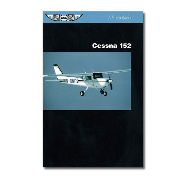 ASA - Pilot's Guide Series: Cessna 152 | ASA-PG-C-152