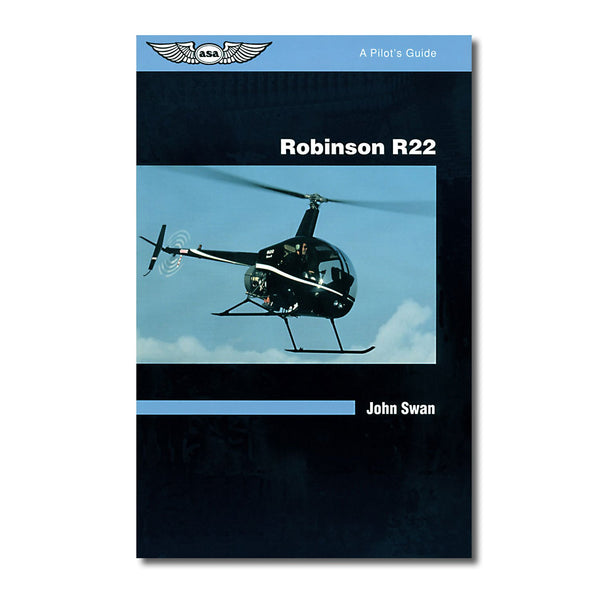 ASA - Pilot's Guide Series: Robinson R-22 | ASA-PG-R-22