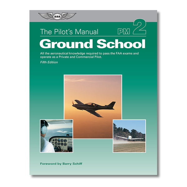 ASA - The Pilot's Manual Volume 2: Ground School | ASA-PM-2D