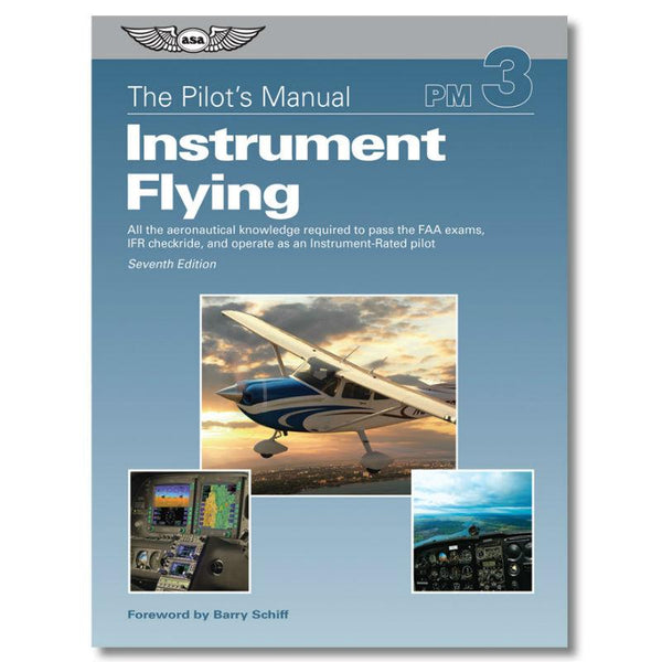 ASA - Pilot's Manual Volume 3: Instrument Flying | ASA-PM-3D