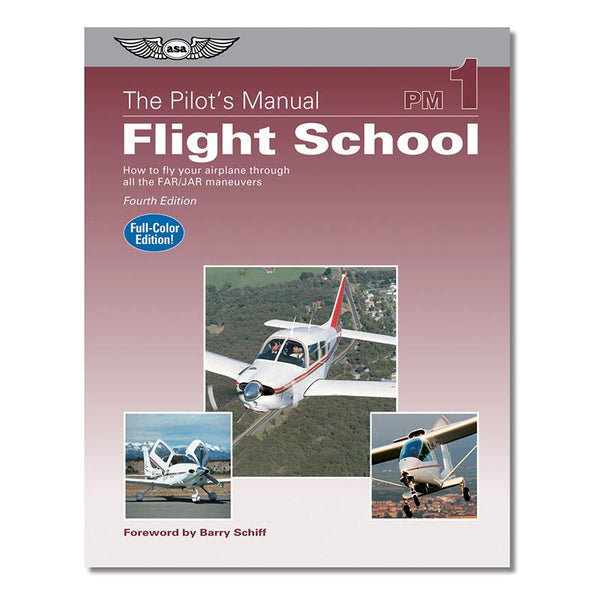 ASA - The Pilot's Manual: Flight School (Hardcover) | ASA-PM-1D