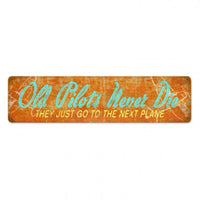 Vintage Signs - Old Pilots Never Die 28in x 6in | PTS403